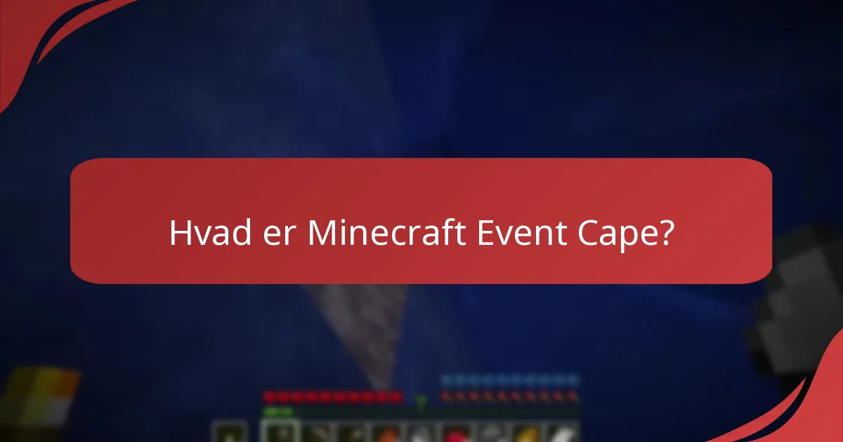 Hvad er berettigelseskravene for Minecraft Event Cape?