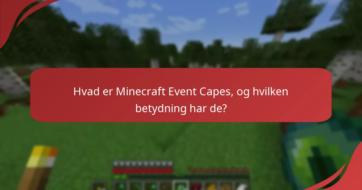 Hvad er de eksklusive designs af Minecraft Event Capes?