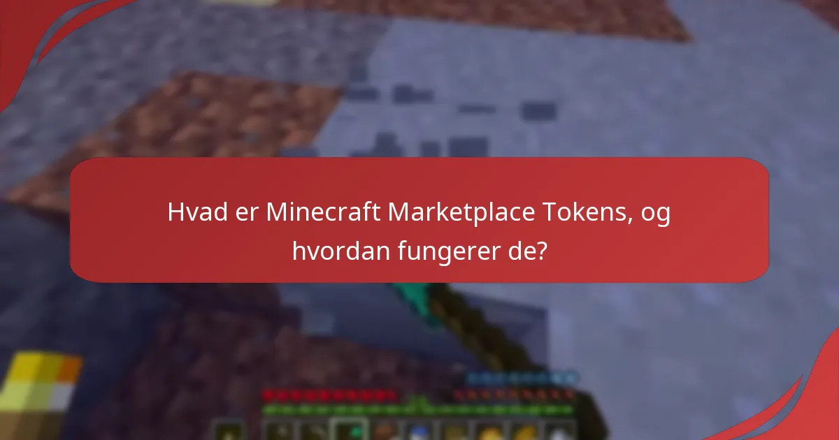 Hvad er udløbspolitikkerne for Minecraft Marketplace Tokens?