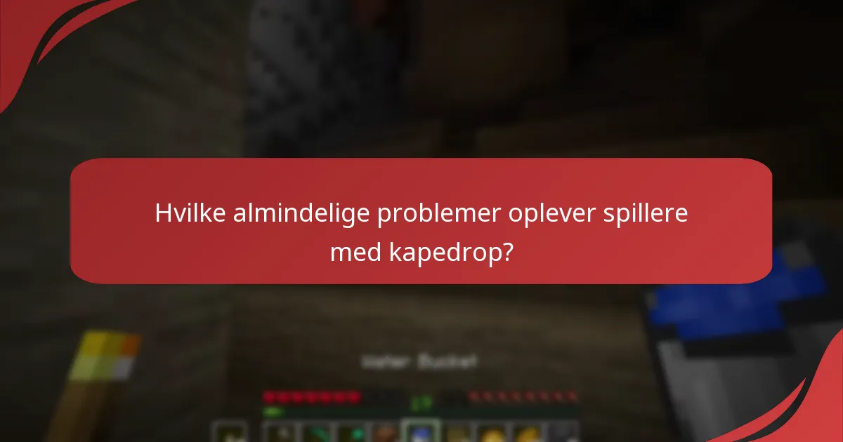 Hvordan kan jeg fejlsøge problemer med kapedrop?