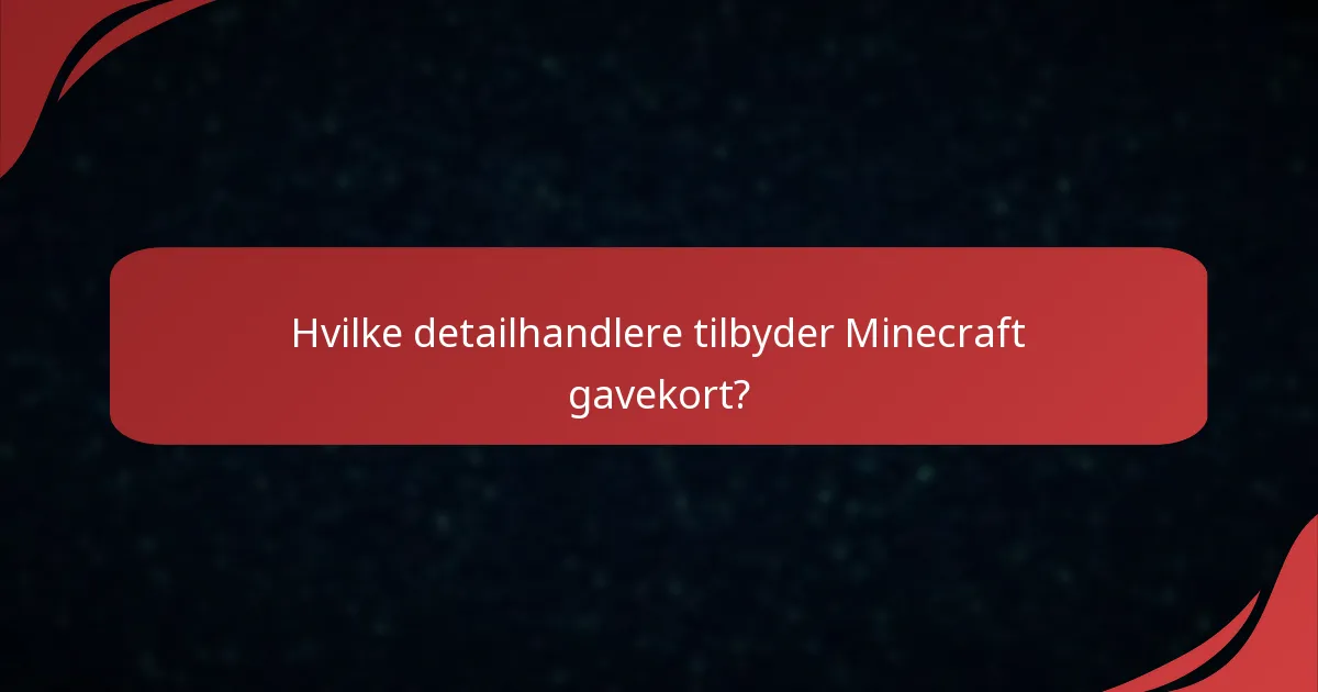 Hvilke detailhandlere tilbyder Minecraft gavekort?