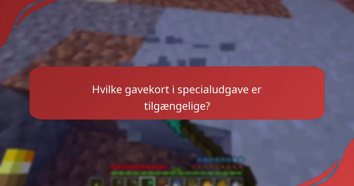 Hvilke gavekort i specialudgave er tilgængelige?
