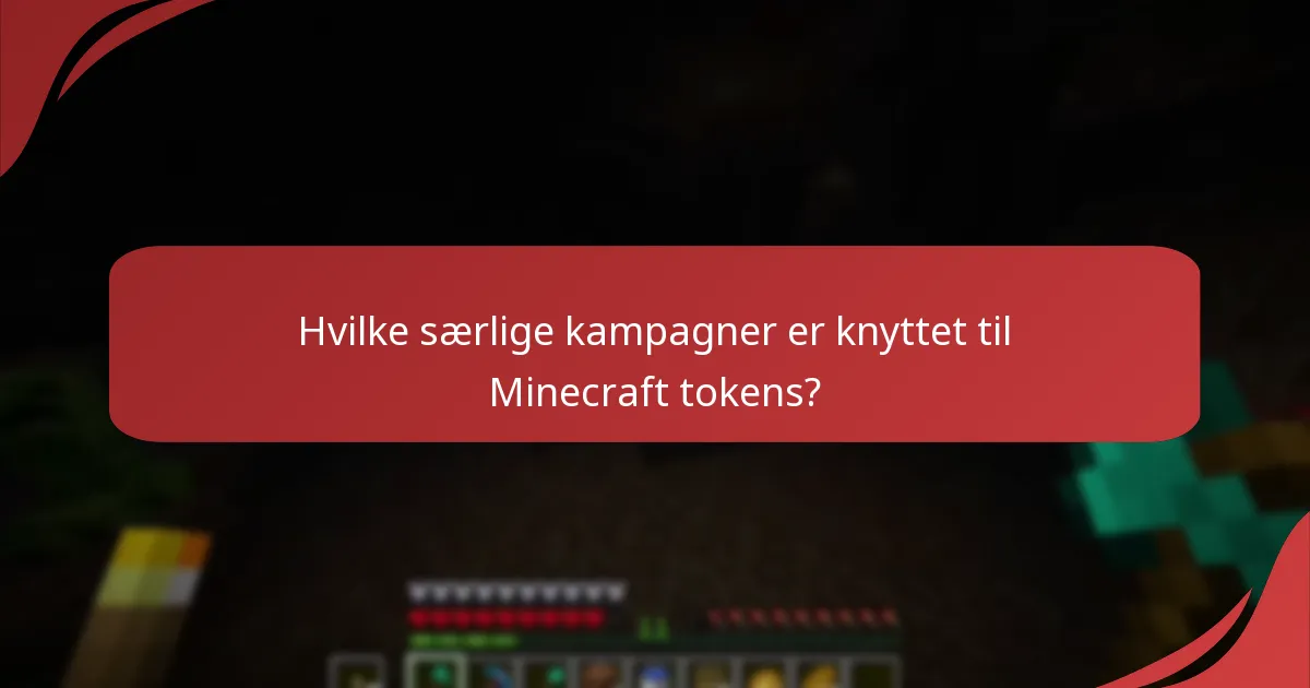 Hvilke særlige kampagner er knyttet til Minecraft tokens?