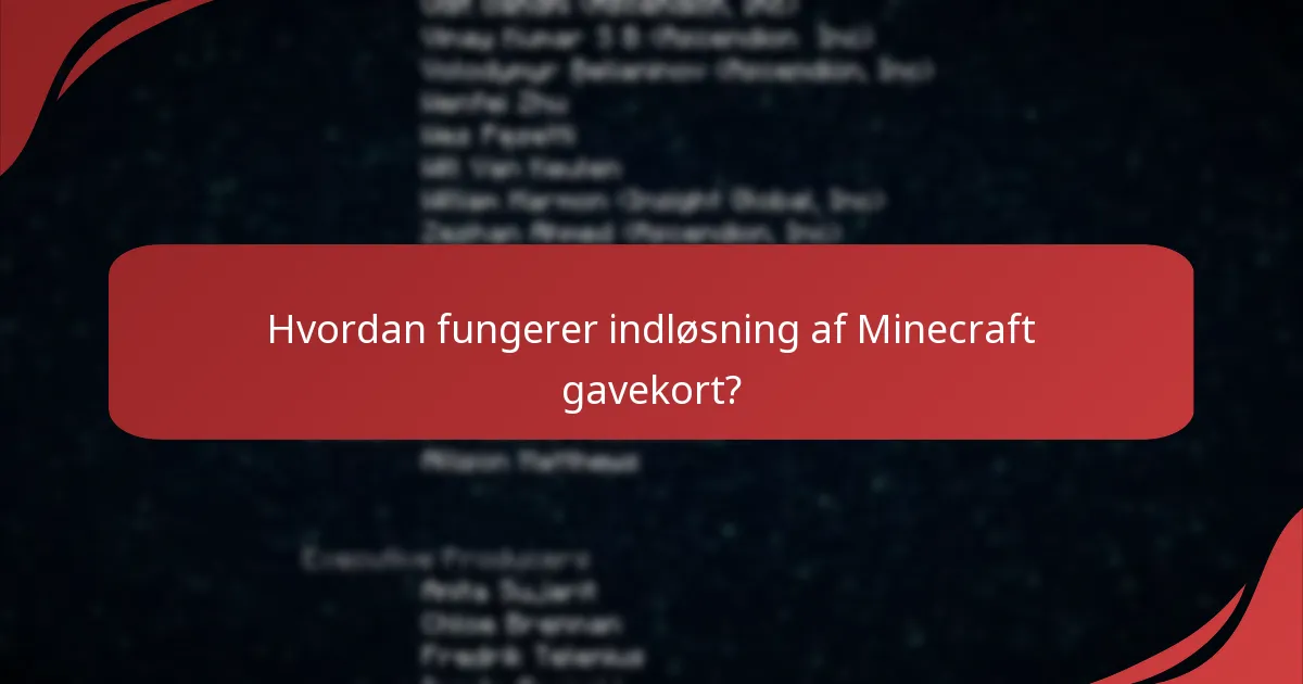 Hvordan fungerer indløsning af Minecraft gavekort?