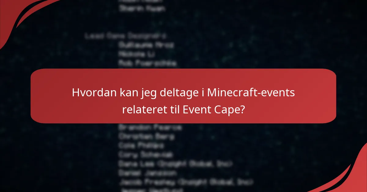 Hvordan kan jeg deltage i Minecraft-events relateret til Event Cape?